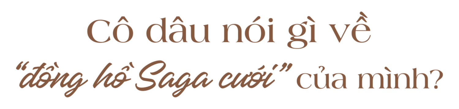 Cô dâu nói gì về đồng hồ Saga?