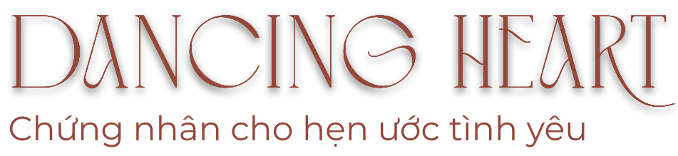 Dacing Heart - Chứng nhân cho hẹn ước tình yêu