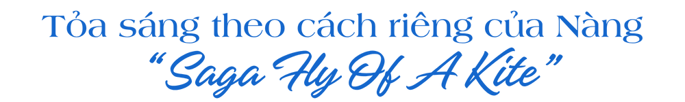 Tỏa sáng theo cách riêng của Nàng cùng Saga Fly Of A Kite