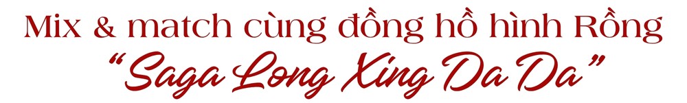 Mix & match cùng đồ hồ Saga Long Xing Da Da